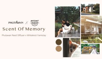 สัมผัสกลิ่นหอมพิเศษกับแคมเปญ “Scent of Memory”กันที่ โรงแรม White Knot Khao Yai